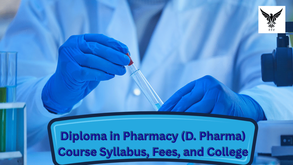 Diploma in Pharmacy (D. Pharma)